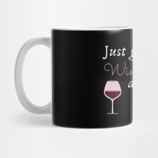 Just give me wine and pasta Mug